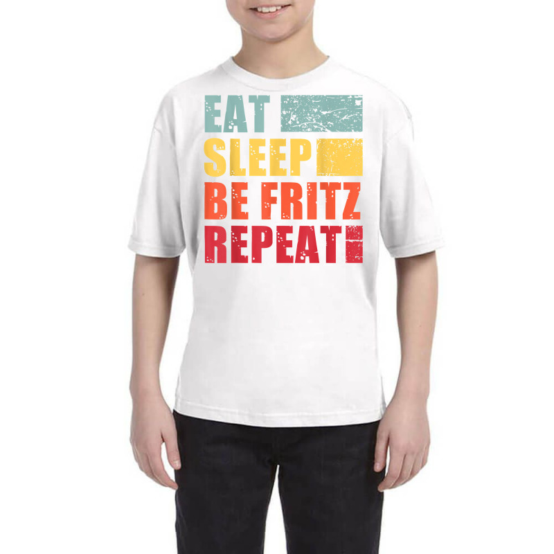 Mens Eat Sleep Be Fritz Repeat T Shirt Youth Tee by cm-arts | Artistshot