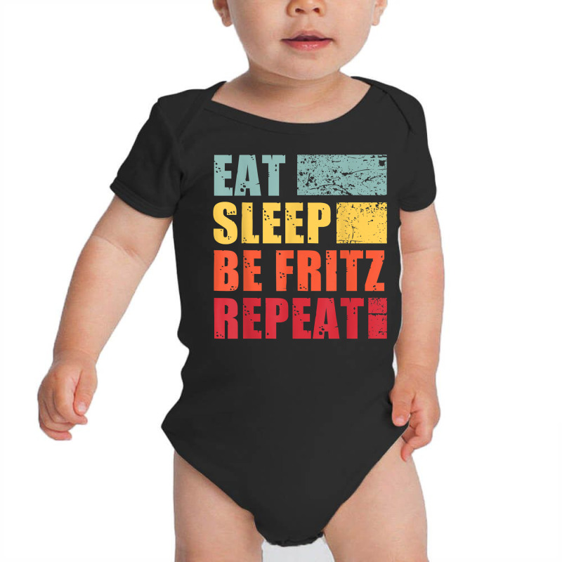 Mens Eat Sleep Be Fritz Repeat T Shirt Baby Bodysuit by cm-arts | Artistshot