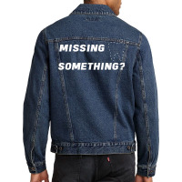 Missing Something Ask Me About Dental Implants T Shirt Mens Men Denim Jacket | Artistshot