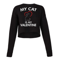 My Cat Is My Valentines Day Cropped Sweater | Artistshot