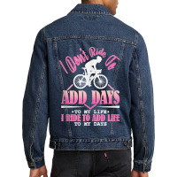 I Don't Ride To Add Days To My Life I Ride   Bicycle Cycling Tank Top Men Denim Jacket | Artistshot