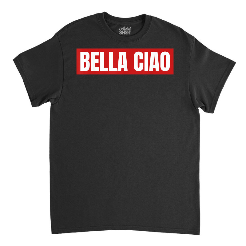 Bella Ciao Tshirt For Casa Song Lovers  Men Women Tshirt T Shirt Classic T-shirt | Artistshot