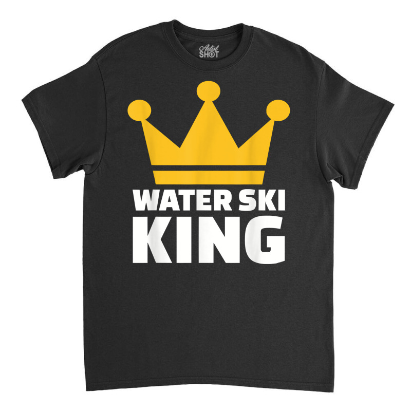 Water Ski King T Shirt Classic T-shirt by mantewipuortog | Artistshot