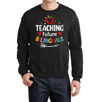 Teaching Future Bilinguals   Spanish Teachers Back To School T Shirt Crewneck Sweatshirt | Artistshot