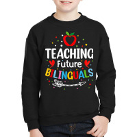 Teaching Future Bilinguals   Spanish Teachers Back To School T Shirt Youth Sweatshirt | Artistshot