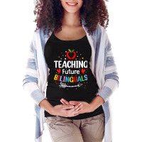 Teaching Future Bilinguals   Spanish Teachers Back To School T Shirt Maternity Scoop Neck T-shirt | Artistshot