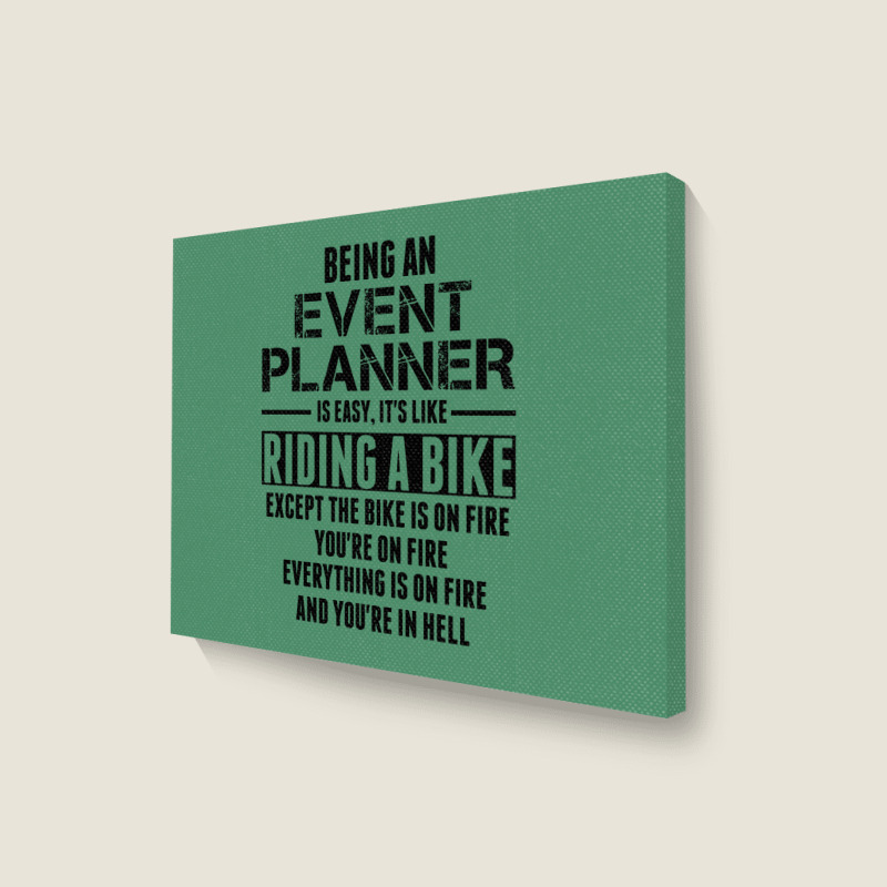 Being An Event Planner Like The Bike Is On Fire Landscape Canvas Print | Artistshot