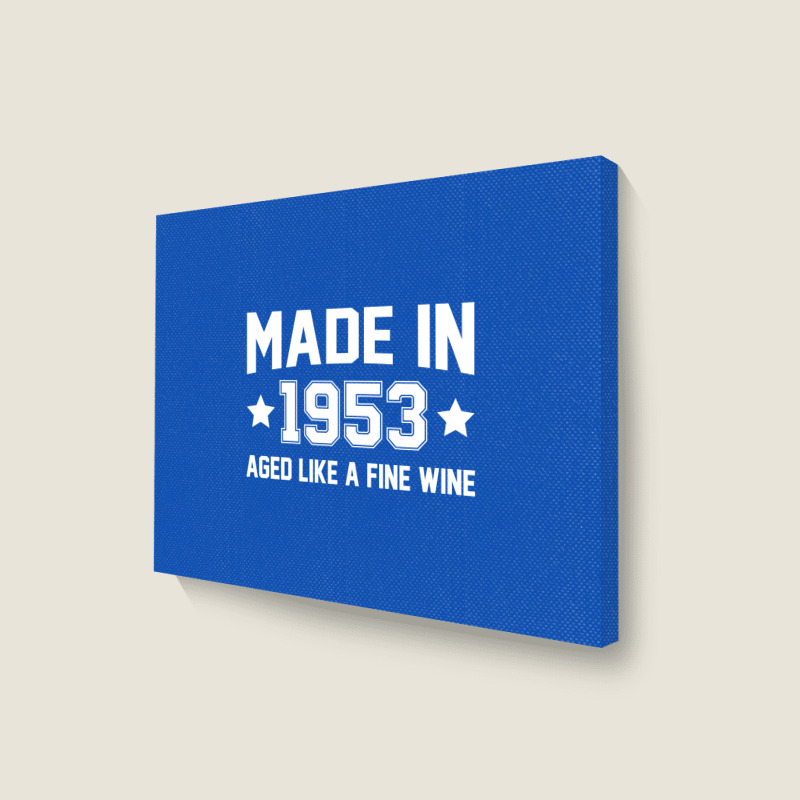 Made In 1953 Aged Like A Fine Wine Landscape Canvas Print | Artistshot