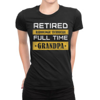 Mens Retired Radiologic Technician Full Time Grandpa Ladies Fitted T-shirt | Artistshot