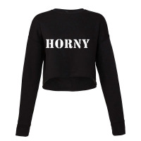 Horny Word Shirt Funny Drinking College Party T Shirt T Shirt Cropped Sweater | Artistshot