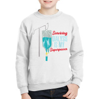 Surviving Dialysis Is My Superpower I Dialysis Patient T Shirt Youth Sweatshirt | Artistshot