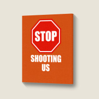 Stop Shooting Us - Black Lives Matter Portrait Canvas Print | Artistshot