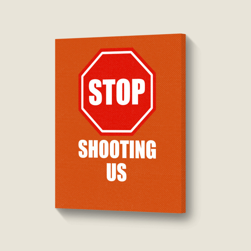 Stop Shooting Us - Black Lives Matter Portrait Canvas Print | Artistshot