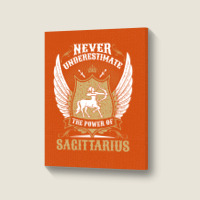 Never Underestimate The Power Of Sagittarius Portrait Canvas Print | Artistshot