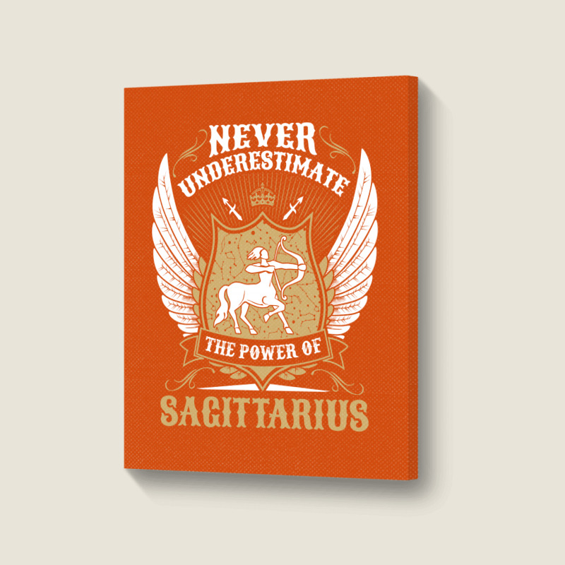 Never Underestimate The Power Of Sagittarius Portrait Canvas Print | Artistshot