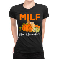 Milf Man I Love Fall Funny Woman Autumn Seasons Lover Ladies Fitted T-shirt | Artistshot