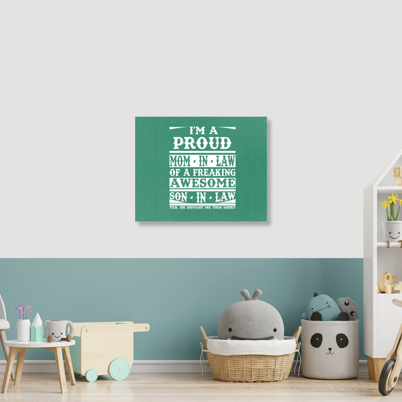 Proud Mom In Law Of A Freaking Awesome Son In Law Landscape Canvas Print | Artistshot