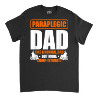 Mens Paraplegic Dad Handicapped Disability Fathers Day Classic T-shirt | Artistshot