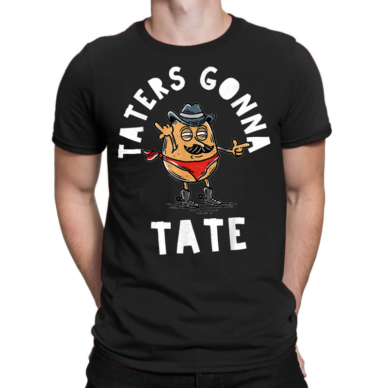 Mustache Cowboy Potato Taters Gonna Tate Funny Tate Tot Food T Shirt C T-shirt | Artistshot