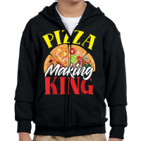 Pizza Making King Pizza Maker Pizza Party Youth Zipper Hoodie | Artistshot