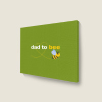 Dad To Bee Landscape Canvas Print | Artistshot