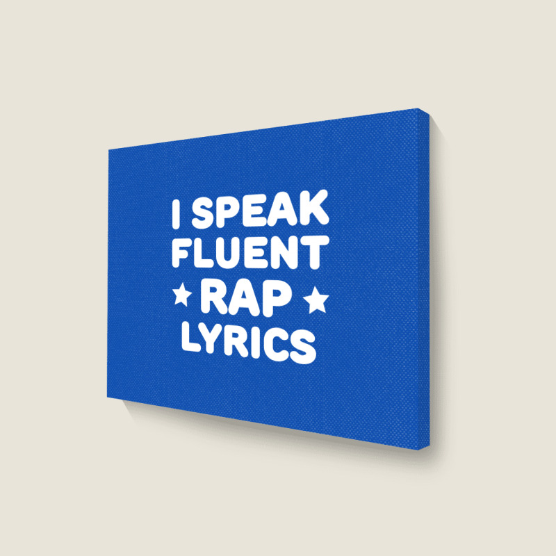 I Speak Fluent Rap Lyrics Landscape Canvas Print | Artistshot