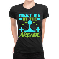 Meet Me At The Arcade Video Game Game Nerd Streamer Ladies Fitted T-shirt | Artistshot