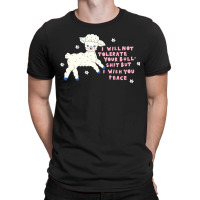 I Will Not Tolerate Your Bull Shit But I Wish You Peace T-shirt | Artistshot