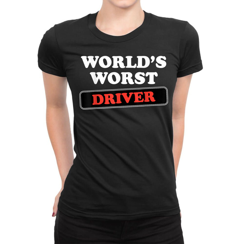 World's Worst Driver T Shirt Ladies Fitted T-Shirt by cm-arts | Artistshot