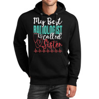 My Best Radiologist Is Called Sister Funny Doctor Quote Unisex Hoodie | Artistshot