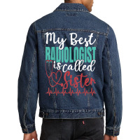 My Best Radiologist Is Called Sister Funny Doctor Quote Men Denim Jacket | Artistshot