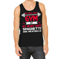 My Heart Says Spaghetti And Meatballs Funny Workout Humor Tank Top | Artistshot