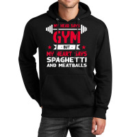 My Heart Says Spaghetti And Meatballs Funny Workout Humor Unisex Hoodie | Artistshot