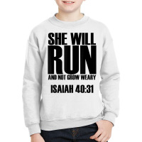 She Will Run And Not Grow Weary   Bible Verse Quote T Shirt Youth Sweatshirt | Artistshot