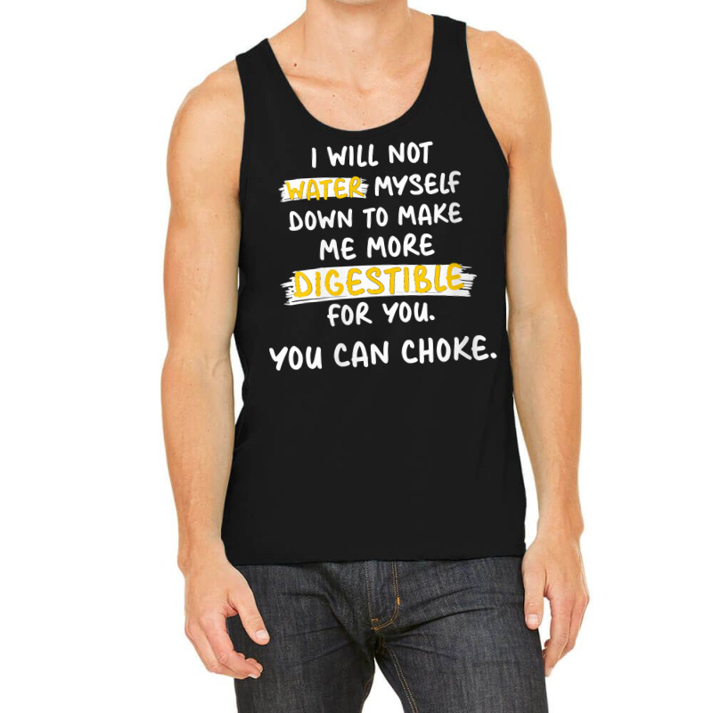 Womens I Will Not Water Myself Down To Make Me More Digestible V Neck Tank Top by cm-arts | Artistshot