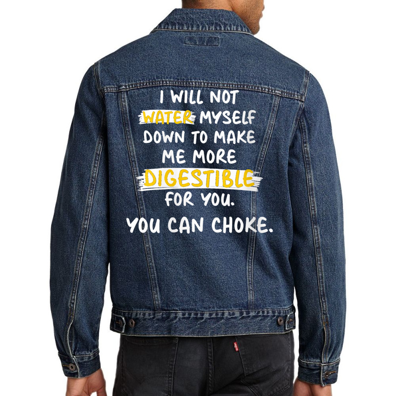 Womens I Will Not Water Myself Down To Make Me More Digestible V Neck Men Denim Jacket by cm-arts | Artistshot