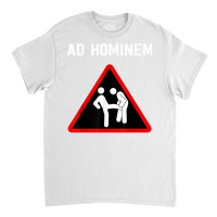 Ad Hominem   Philosophy Shirt T Shirt Classic T-shirt | Artistshot