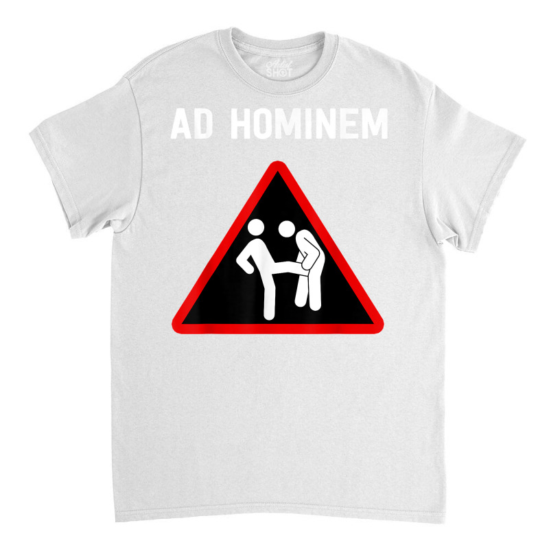 Ad Hominem   Philosophy Shirt T Shirt Classic T-shirt | Artistshot