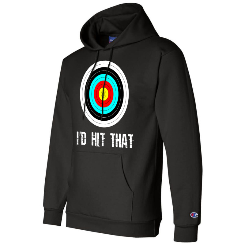 I'd Hit That Archery Shooting Target Funny Champion Hoodie | Artistshot