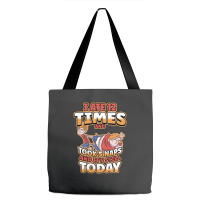 I Ate 12 Times And Took 5 Naps And Its Still Today Sarcastic Sweatshir Tote Bags | Artistshot