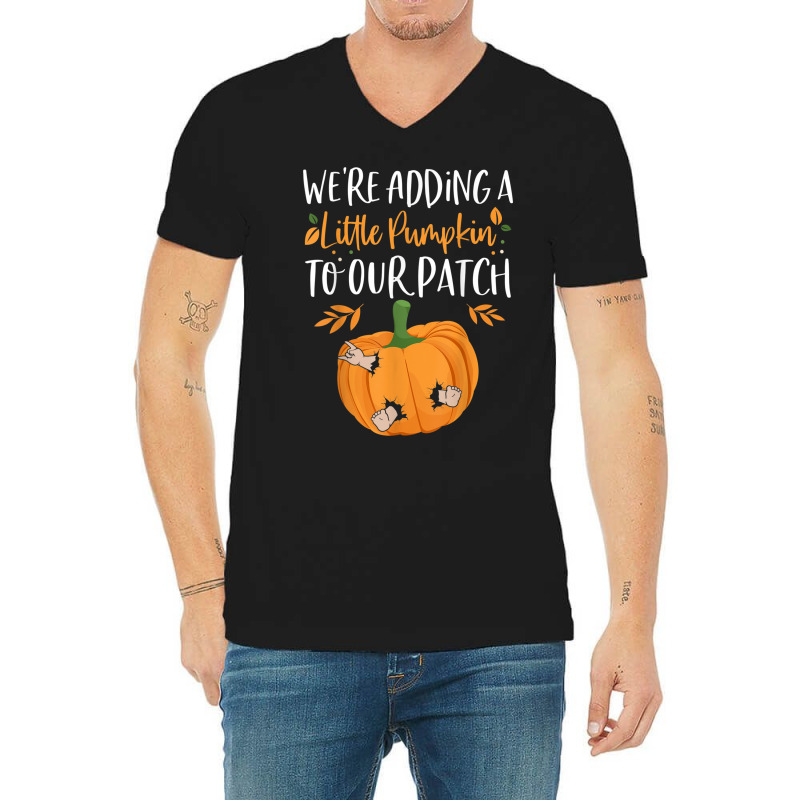 We're Adding A Little Pumpkin To Our Patch Pumpkin Pregnancy T Shirt V-neck Tee | Artistshot