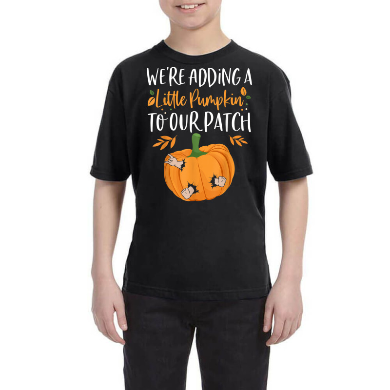 We're Adding A Little Pumpkin To Our Patch Pumpkin Pregnancy T Shirt Youth Tee | Artistshot