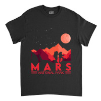 Red Mars Planet  Space National Park  Funny Mars Classic T-shirt | Artistshot