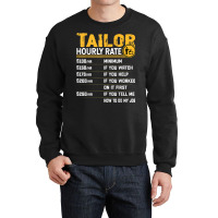 Tailor Hourly Rate   Sewing Seamstress Quilter Dressmaker Crewneck Sweatshirt | Artistshot