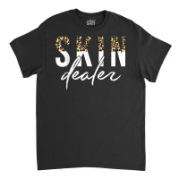 Skin Dealer Skin Esthetician Leopard Skin Dealer Classic T-shirt | Artistshot