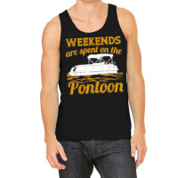 Pontoon Boat Captain Funny Weekends On The Pontoon T Shirt Tank Top | Artistshot