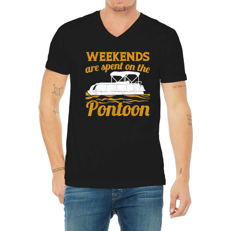 Pontoon Boat Captain Funny Weekends On The Pontoon T Shirt V-neck Tee | Artistshot