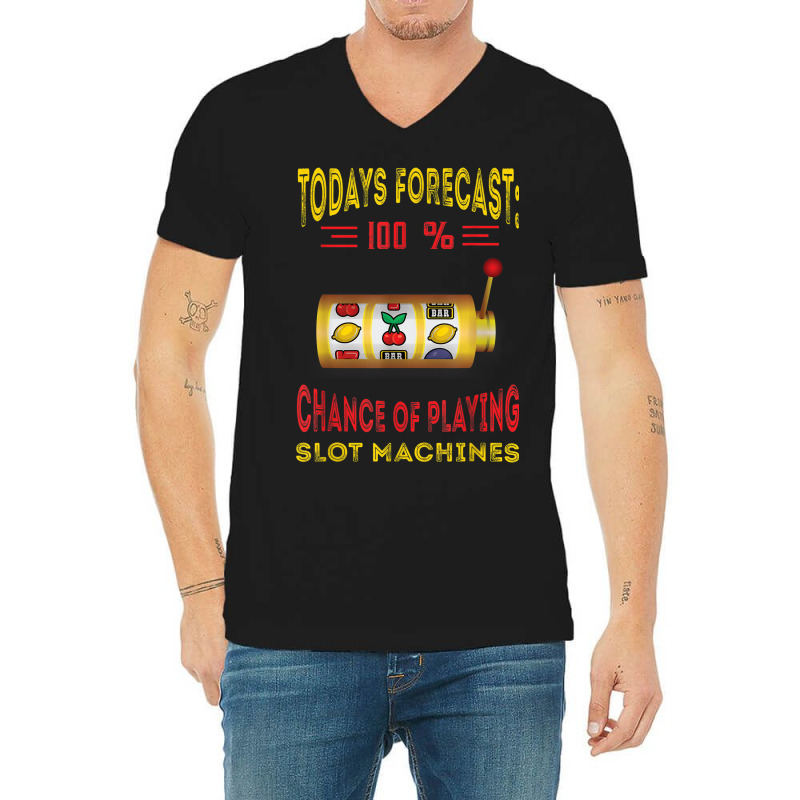 Todays Forecast Slot Machine Fruit Game Gaming Machine V-neck Tee | Artistshot