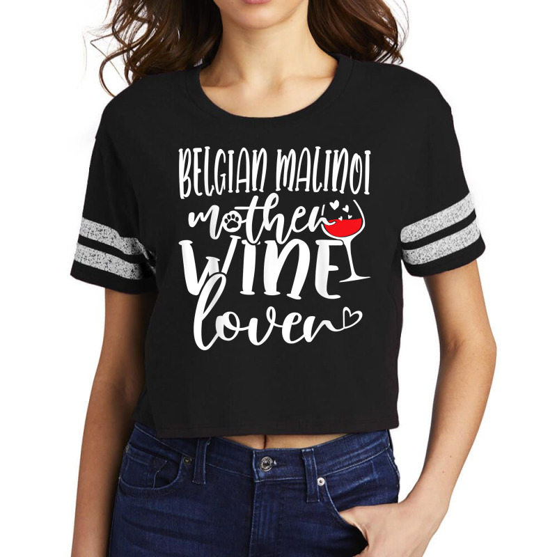 Wine Lover Belgian Malinoi Mother T Shirt Scorecard Crop Tee by cm-arts | Artistshot