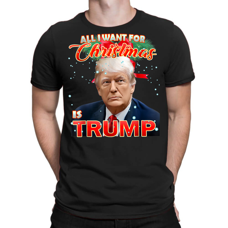 Trump 2024 I Want Trump This Christmas T-shirt | Artistshot